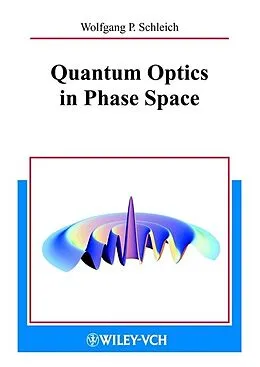 E-Book (epub) Quantum Optics in Phase Space von Wolfgang P. Schleich