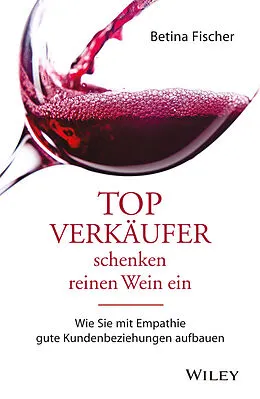 E-Book (epub) Topverkäufer schenken reinen Wein ein von Betina Fischer