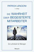 E-Book (epub) Die Wahrheit über begeisterte Mitarbeiter von Patrick M. Lencioni