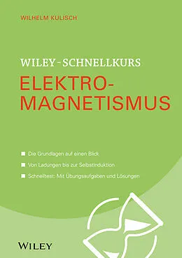 E-Book (epub) Wiley-Schnellkurs Elektromagnetismus von Wilhelm Kulisch