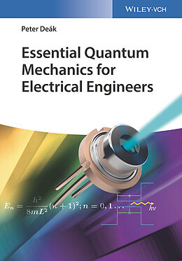 E-Book (pdf) Essential Quantum Mechanics for Electrical Engineers von Peter Deák
