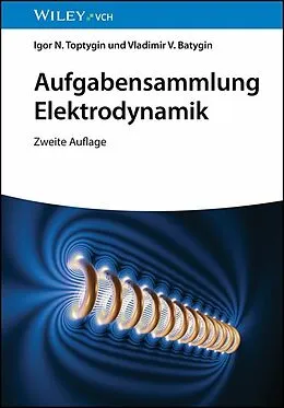 E-Book (epub) Aufgabensammlung Elektrodynamik von Igor N. Toptygin, Vladimir V. Batygin