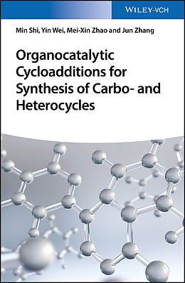 eBook (pdf) Organocatalytic Cycloadditions for Synthesis of Carbo- and Heterocycles de Min Shi, Yin Wei, Mei-Xin Zhao
