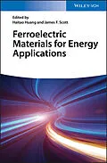 E-Book (pdf) Ferroelectric Materials for Energy Applications von Haitao Huang, James F. Scott