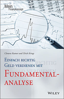 E-Book (epub) Einfach richtig Geld verdienen mit Fundamentalanalyse von Clemens Kustner, Ulrich Krings