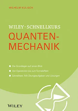 E-Book (epub) Wiley-Schnellkurs Quantenmechanik von Wilhelm Kulisch
