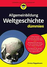 E-Book (epub) Allgemeinbildung Weltgeschichte für Dummies von Christa Pöppelmann