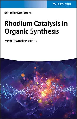 E-Book (pdf) Rhodium Catalysis in Organic Synthesis von Ken Tanaka
