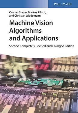 E-Book (epub) Machine Vision Algorithms and Applications von Carsten Steger, Markus Ulrich, Christian Wiedemann