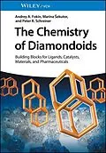 E-Book (epub) The Chemistry of Diamondoids von Andrey A. Fokin, Marina Sekutor, Peter R. Schreiner