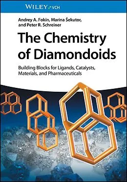 E-Book (epub) The Chemistry of Diamondoids von Andrey A. Fokin, Marina Sekutor, Peter R. Schreiner