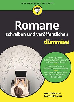 E-Book (epub) Romane schreiben und veröffentlichen für Dummies von Axel Hollmann, Marcus Johanus