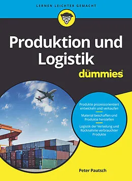 E-Book (epub) Produktion und Logistik für Dummies von Peter Pautsch