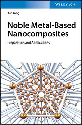 E-Book (epub) Noble Metal-Based Nanocomposites von Jun Yang