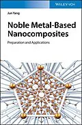 E-Book (pdf) Noble Metal-Based Nanocomposites von Jun Yang