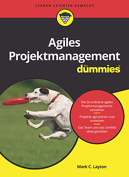 E-Book (epub) Agiles Projektmanagement für Dummies von Mark C. Layton, Steven J. Ostermiller