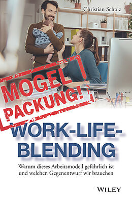 E-Book (epub) Mogelpackung Work-Life-Blending von Christian Scholz
