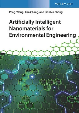 E-Book (epub) Artificially Intelligent Nanomaterials for Environmental Engineering von Peng Wang, Jian Chang, Lianbin Zhang