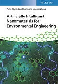 E-Book (pdf) Artificially Intelligent Nanomaterials for Environmental Engineering von Peng Wang, Jian Chang, Lianbin Zhang