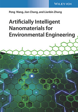 E-Book (pdf) Artificially Intelligent Nanomaterials for Environmental Engineering von Peng Wang, Jian Chang, Lianbin Zhang