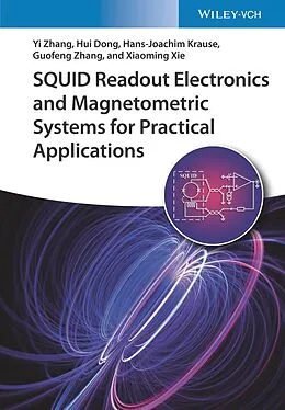 E-Book (epub) SQUID Readout Electronics and Magnetometric Systems for Practical Applications von Yi Zhang, Hui Dong, Hans-Joachim Krause