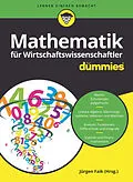 E-Book (epub) Mathematik für Wirtschaftswissenschaftler für Dummies von Timm Sigg, Jürgen Faik