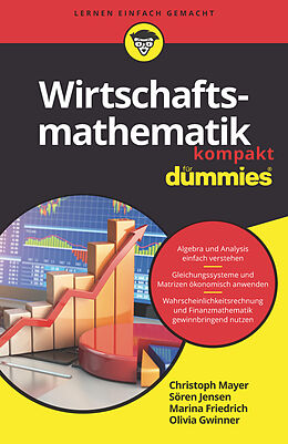 E-Book (epub) Wirtschaftsmathematik kompakt für Dummies von Christoph Mayer, Sören Jensen, Olivia Gwinner