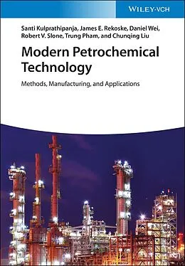 E-Book (epub) Modern Petrochemical Technology von Santi Kulprathipanja, James E. Rekoske, Daniel Wei