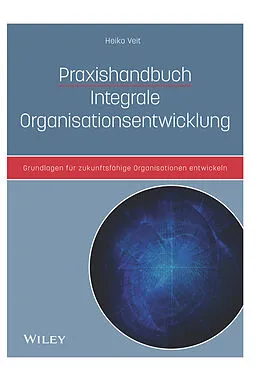 E-Book (epub) Praxishandbuch Integrale Organisationsentwicklung von Heiko Veit