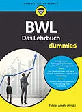 E-Book (epub) BWL für Dummies. Das Lehrbuch von Tobias Amely, Alexander Deseniss, Michael Griga