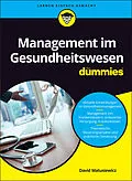 E-Book (epub) Management im Gesundheitswesen für Dummies von David Matusiewicz