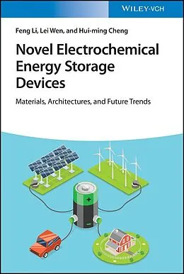 E-Book (pdf) Novel Electrochemical Energy Storage Devices von Feng Li, Lei Wen, Hui-ming Cheng
