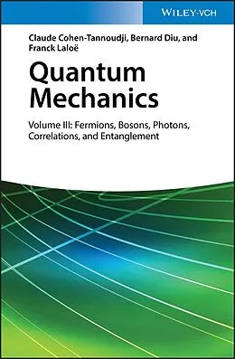 E-Book (epub) Quantum Mechanics, Volume 3 von Bernard Diu, Claude Cohen-Tannoudji, Franck Lalo&euml;