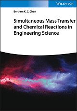 eBook (epub) Simultaneous Mass Transfer and Chemical Reactions in Engineering Science de Bertram K. C. Chan