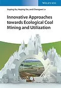 E-Book (epub) Innovative Approaches towards Ecological Coal Mining and Utilization von Jiuping Xu, Heping Xie, Chengwei Lv