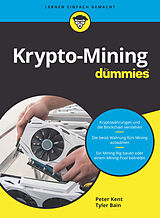 E-Book (epub) Krypto-Mining für Dummies von Peter Kent, Tyler Bain