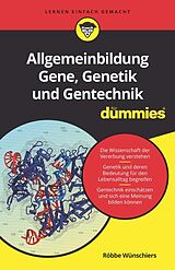 E-Book (epub) Allgemeinbildung Gene, Genetik und Gentechnik für Dummies von Röbbe Wünschiers