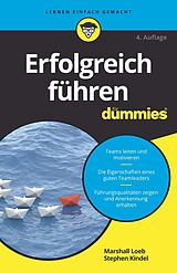 E-Book (epub) Erfolgreich führen für Dummies von Marshall Loeb, Stephen Kindel