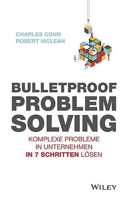 E-Book (epub) Bulletproof Problem Solving von Charles Conn, Robert McLean