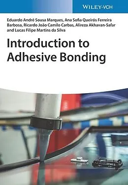 E-Book (epub) Introduction to Adhesive Bonding von Eduardo Andre Sousa Marques, Ana Sofia Queiros Ferreira Barbosa, Ricardo Joao Camilo Carbas