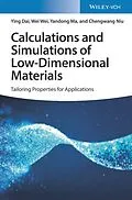 E-Book (pdf) Calculations and Simulations of Low-Dimensional Materials von Ying Dai, Wei, Yandong Ma