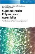 E-Book (epub) Supramolecular Polymers and Assemblies von Ulrich S. Schubert, George R. Newkome, Andreas Winter