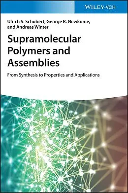 E-Book (pdf) Supramolecular Polymers and Assemblies von Ulrich S. Schubert, George R. Newkome, Andreas Winter