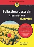 E-Book (epub) Selbstbewusstsein trainieren für Dummies von Rhena Branch, Rob Willson