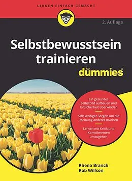 E-Book (epub) Selbstbewusstsein trainieren für Dummies von Rhena Branch, Rob Willson