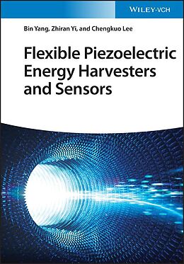 eBook (pdf) Flexible Piezoelectric Energy Harvesters and Sensors de Bin Yang, Zhiran Yi, Chengkuo Lee