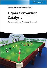 eBook (epub) Lignin Conversion Catalysis de Chaofeng Zhang, Feng Wang