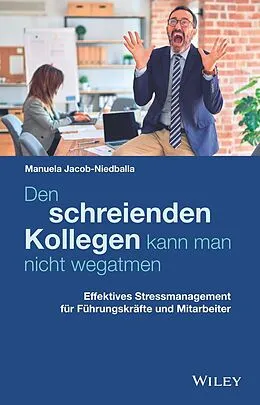 E-Book (epub) Den schreienden Kollegen kann man nicht wegatmen von Manuela Jacob-Niedballa