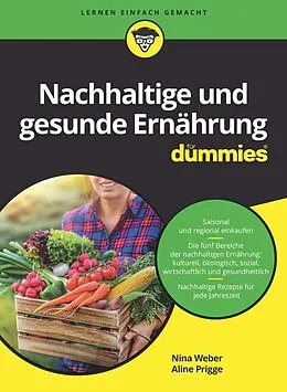 E-Book (epub) Nachhaltige und gesunde Ernährung für Dummies von Nina Weber, Aline Prigge