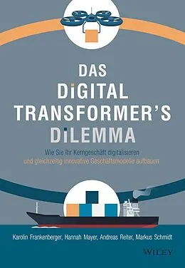 E-Book (epub) Das Digital Transformer's Dilemma von Karolin Frankenberger, Hannah Mayer, Andreas Reiter